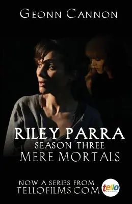 Riley Parra: Zwykli śmiertelnicy: Sezon trzeci - Riley Parra: Mere Mortals: Season Three