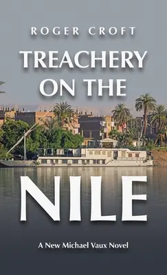 Zdrada na Nilu: Nowa powieść Michaela Vauxa - Treachery on the Nile: A New Michael Vaux Novel