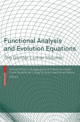 Analiza funkcjonalna i równania ewolucji: The Gnter Lumer Volume - Functional Analysis and Evolution Equations: The Gnter Lumer Volume