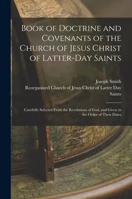 Księga Doktryn i Przymierzy Kościoła Jezusa Chrystusa Świętych w Dniach Ostatnich: Starannie wybrane z Objawień Bożych i podane w Or - Book of Doctrine and Covenants of the Church of Jesus Christ of Latter-Day Saints: Carefully Selected From the Revelations of God, and Given in the Or