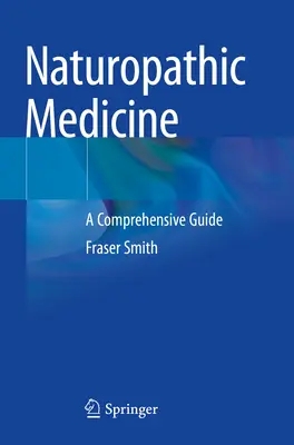 Medycyna naturopatyczna: Kompleksowy przewodnik - Naturopathic Medicine: A Comprehensive Guide