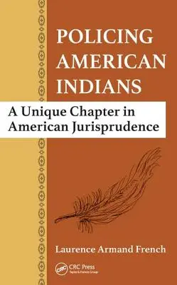 Policing American Indians: Wyjątkowy rozdział w amerykańskim sądownictwie - Policing American Indians: A Unique Chapter in American Jurisprudence