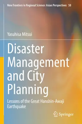 Zarządzanie katastrofami i planowanie miast: Lekcje z wielkiego trzęsienia ziemi Hanshin-Awaji - Disaster Management and City Planning: Lessons of the Great Hanshin-Awaji Earthquake