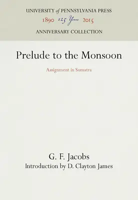 Preludium do monsunu: Zadanie na Sumatrze - Prelude to the Monsoon: Assignment in Sumatra