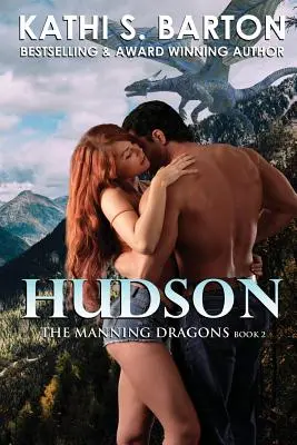 Hudson: The Manning Dragons - Erotyczny paranormalny romans ze zmiennokształtnym smokiem - Hudson: The Manning Dragons - Erotic Paranormal Dragon Shifter Romance