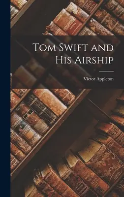 Tom Swift i jego sterowiec - Tom Swift and His Airship