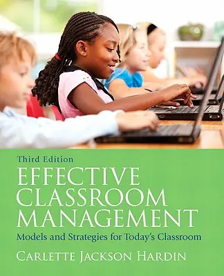 Skuteczne zarządzanie klasą: Modele i strategie dla współczesnych sal lekcyjnych - Effective Classroom Management: Models & Strategies for Today's Classrooms