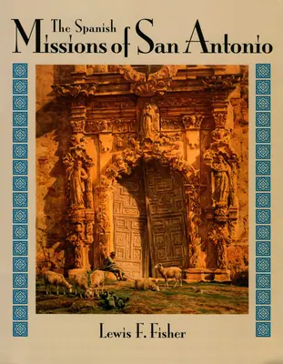 Hiszpańskie misje w San Antonio - The Spanish Missions of San Antonio