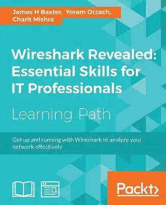 Wireshark Revealed: Niezbędne umiejętności dla profesjonalistów IT - Wireshark Revealed: Essential Skills for IT Professionals