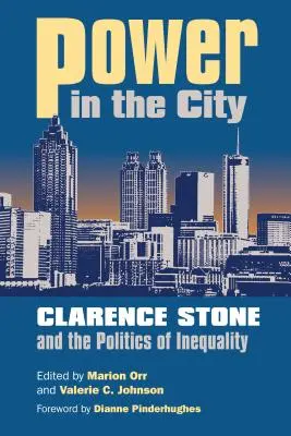 Władza w mieście: Clarence Stone i polityka nierówności - Power in the City: Clarence Stone and the Politics of Inequity