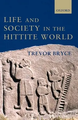 Życie i społeczeństwo w świecie Hetytów - Life and Society in the Hittite World