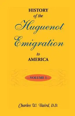Historia emigracji hugenotów do Ameryki: Tom 1 - History of the Huguenot Emigration to America: Volume 1