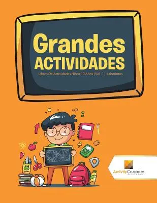 Grandes Actividades: Libros De Actividades Nios 10 Aos Vol -1 Laberintos