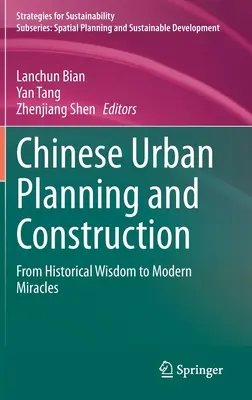 Chińskie planowanie i budowa miast: Od historycznej mądrości do współczesnych cudów - Chinese Urban Planning and Construction: From Historical Wisdom to Modern Miracles