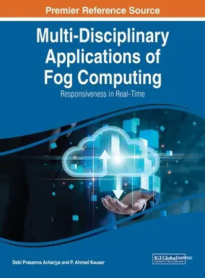 Multidyscyplinarne zastosowania przetwarzania we mgle: Responsywność w czasie rzeczywistym - Multi-Disciplinary Applications of Fog Computing: Responsiveness in Real-Time