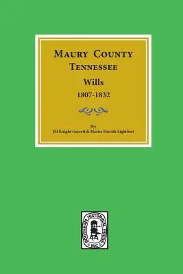 Hrabstwo Maury, Tennessee Wills, 1807-1832. - Maury County, Tennessee Wills, 1807-1832.