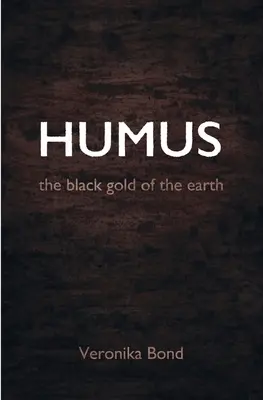 Humus: czarne złoto ziemi - Humus: the black gold of the earth