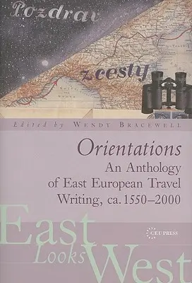 Orientations: Antologia europejskiej literatury podróżniczej o Europie - Orientations: An Anthology of European Travel Writing on Europe