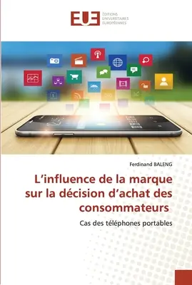 L'influence de la marque sur la decision d'achat des consommateurs - L'influence de la marque sur la dcision d'achat des consommateurs