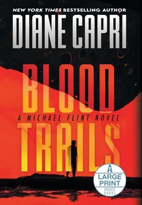 Blood Trails Large Print Hardcover Edition: Powieść Michaela Flinta - Blood Trails Large Print Hardcover Edition: A Michael Flint Novel