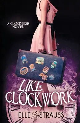 Like Clockwork: A Young Adult Time Travel Romance