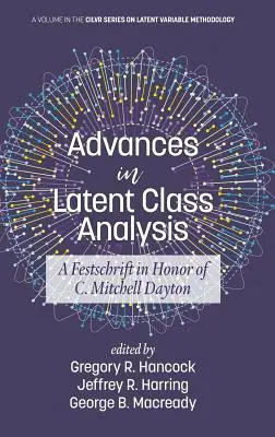 Postępy w analizie klas ukrytych: A Festschrift in Honor of C. Mitchell Dayton (HC) - Advances in Latent Class Analysis: A Festschrift in Honor of C. Mitchell Dayton (HC)