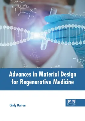 Postępy w projektowaniu materiałów dla medycyny regeneracyjnej - Advances in Material Design for Regenerative Medicine