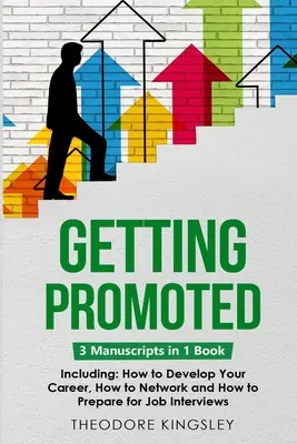 Awans: 3 w 1: przewodnik po przyspieszaniu kariery, celach zawodowych, rozwoju kariery i szkoleniu pracowników - Getting Promoted: 3-in-1 Guide to Master Career Acceleration, Professional Goals, Career Growth & Employee Training