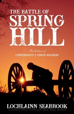 Bitwa pod Spring Hill: Wspomnienia żołnierzy Konfederacji i Unii - The Battle of Spring Hill: Recollections of Confederate and Union Soldiers