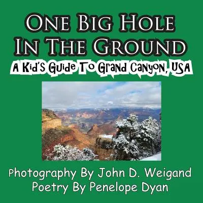 Jedna wielka dziura w ziemi - dziecięcy przewodnik po Wielkim Kanionie, USA - One Big Hole in the Ground, a Kid's Guide to Grand Canyon, USA