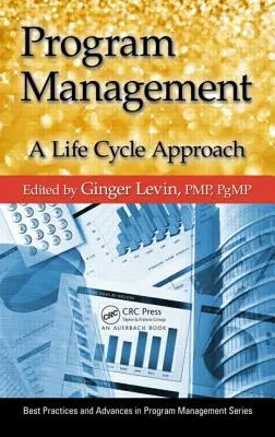 Zarządzanie programami: A Life Cycle Approach - Program Management: A Life Cycle Approach