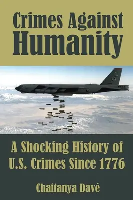 Zbrodnie przeciwko ludzkości: Szokująca historia amerykańskich zbrodni od 1776 roku - Crimes Against Humanity: A Shocking History of U.S. Crimes Since 1776