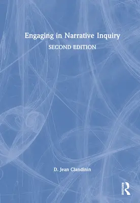 Zaangażowanie w dochodzenie narracyjne - Engaging in Narrative Inquiry