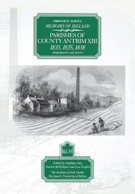 Ordnance Survey Memoirs of Ireland: Parafie Co. Antrim XIII 1833, 1835, 1838 - Ordnance Survey Memoirs of Ireland: Parishes of Co. Antrim XIII 1833, 1835, 1838