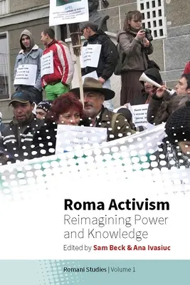 Aktywizm Romów: Ponowne wyobrażenie sobie władzy i wiedzy - Roma Activism: Reimagining Power and Knowledge