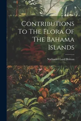 Przyczynki do flory wysp Bahama - Contributions To The Flora Of The Bahama Islands