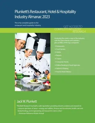 Plunkett's Restaurant, Hotel & Hospitality Industry Almanac 2023: Badania rynku branży restauracyjnej, hotelarskiej i hotelarskiej, statystyki, trendy i wiodące firmy - Plunkett's Restaurant, Hotel & Hospitality Industry Almanac 2023: Restaurant, Hotel & Hospitality Industry Market Research, Statistics, Trends and Lea