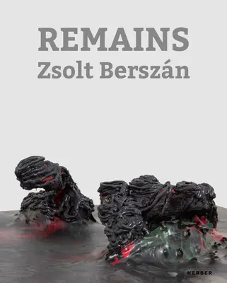 Zsolt Berszn: Szczątki - Zsolt Berszn: Remains