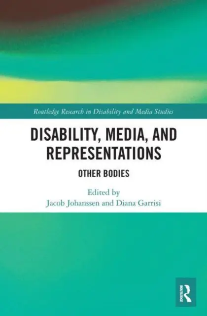 Niepełnosprawność, media i reprezentacje: Inne ciała - Disability, Media, and Representations: Other Bodies