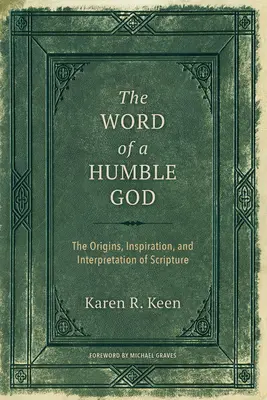 Słowo pokornego Boga: Pochodzenie, natchnienie i interpretacja Pisma Świętego - The Word of a Humble God: The Origins, Inspiration, and Interpretation of Scripture