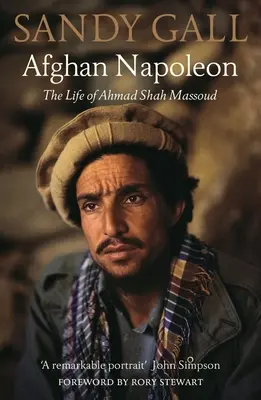 Afgański Napoleon: Życie Ahmada Szacha Massuda - Afghan Napoleon: The Life of Ahmad Shah Massoud