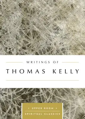 Pisma Thomasa Kelly'ego - Writings of Thomas Kelly