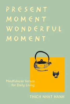 Cudowna chwila obecna (wydanie poprawione): Wersety dla codziennego życia - zaktualizowane trzecie wydanie - Present Moment Wonderful Moment (Revised Edition): Verses for Daily Living-Updated Third Edition