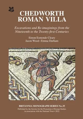 Chedworth Roman Villa: wykopaliska i ponowne wyobrażenia od XIX do XXI wieku - Chedworth Roman Villa: Excavations and Re-Imaginings from the Nineteenth to the Twenty-First Centuries