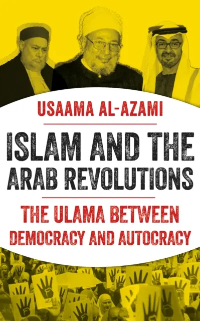 Islam i rewolucje arabskie - Ulama między demokracją a autokracją - Islam and the Arab Revolutions - The Ulama Between Democracy and Autocracy