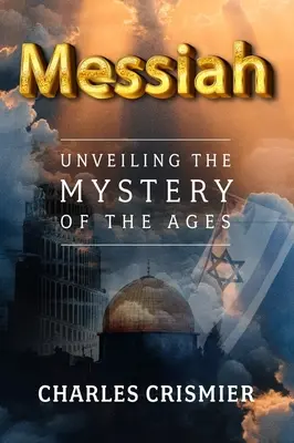 Mesjasz: Odsłaniając tajemnicę wieków - Messiah: Unveiling the Mystery of the Ages