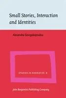 Małe historie, interakcje i tożsamości (Georgakopoulou Alexandra (King's College London)) - Small Stories, Interaction and Identities (Georgakopoulou Alexandra (King's College London))