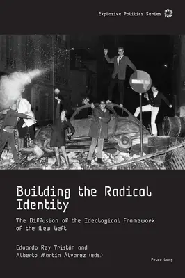 Budowanie radykalnej tożsamości; Dyfuzja ram ideologicznych nowej lewicy - Building the Radical Identity; The Diffusion of the Ideological Framework of the New Left