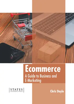 Ecommerce: Przewodnik po biznesie i marketingu elektronicznym - Ecommerce: A Guide to Business and E-Marketing