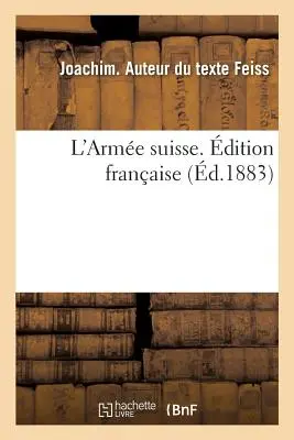 L'Arme Suisse. dition Franaise